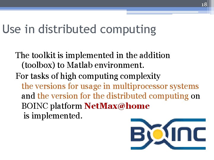 18 Use in distributed computing The toolkit is implemented in the addition (toolbox) to