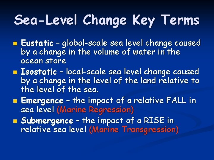 Sea-Level Change Key Terms n n Eustatic – global-scale sea level change caused by