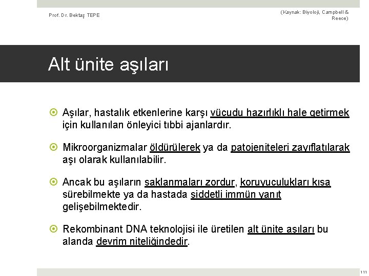 Prof. Dr. Bektaş TEPE (Kaynak: Biyoloji, Campbell & Reece) Alt ünite aşıları Aşılar, hastalık