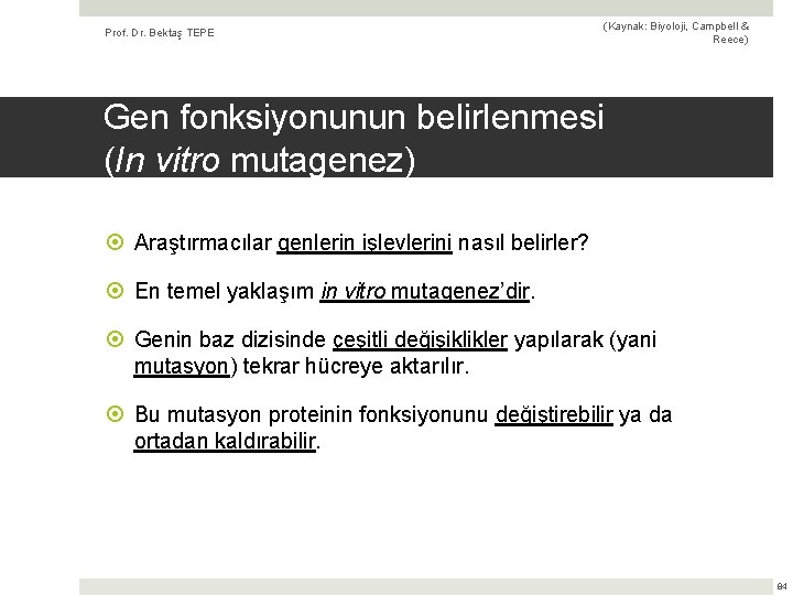 Prof. Dr. Bektaş TEPE (Kaynak: Biyoloji, Campbell & Reece) Gen fonksiyonunun belirlenmesi (In vitro