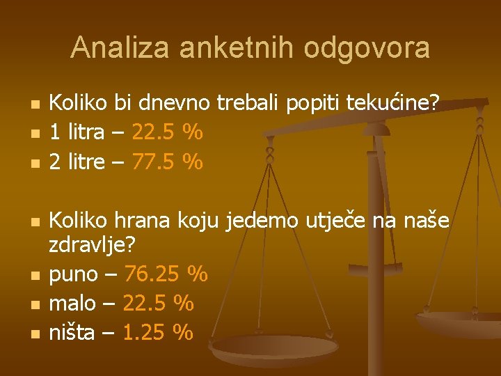 Analiza anketnih odgovora n n n n Koliko bi dnevno trebali popiti tekućine? 1