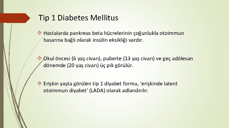 Tip 1 Diabetes Mellitus Hastalarda pankreas beta hücrelerinin çoğunlukla otoimmun hasarına bağlı olarak insülin