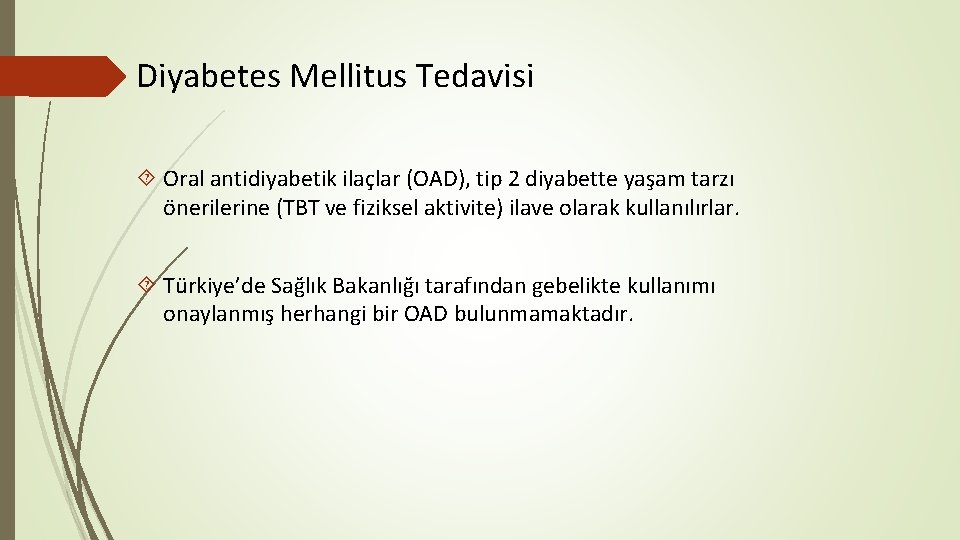 Diyabetes Mellitus Tedavisi Oral antidiyabetik ilaçlar (OAD), tip 2 diyabette yaşam tarzı önerilerine (TBT