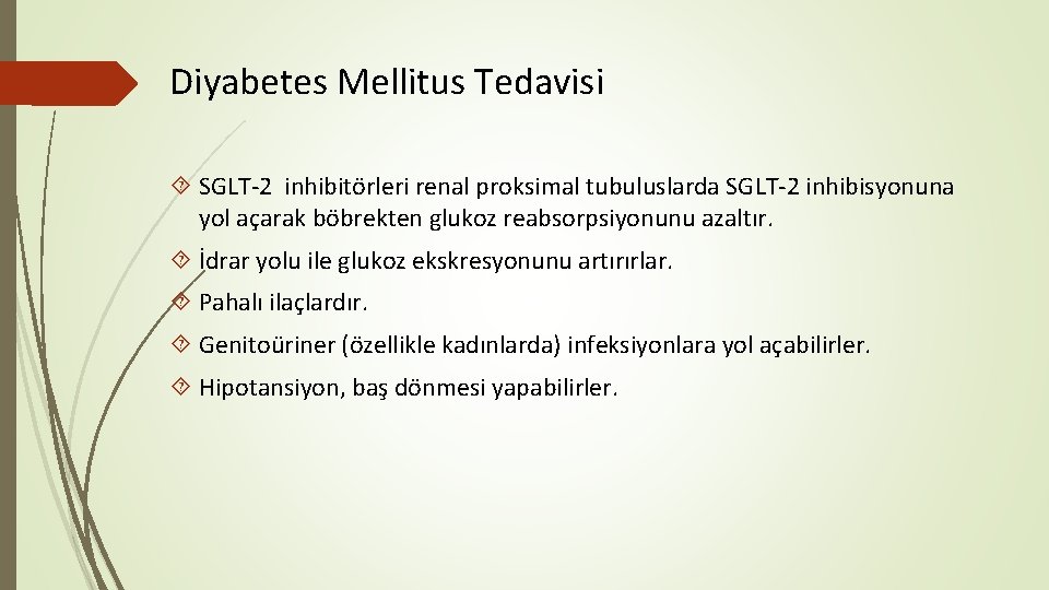 Diyabetes Mellitus Tedavisi SGLT-2 inhibitörleri renal proksimal tubuluslarda SGLT-2 inhibisyonuna yol açarak böbrekten glukoz