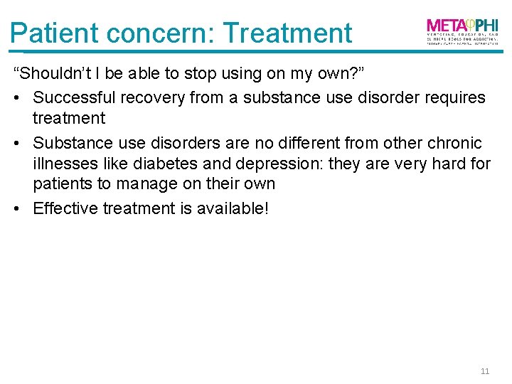 Patient concern: Treatment “Shouldn’t I be able to stop using on my own? ”