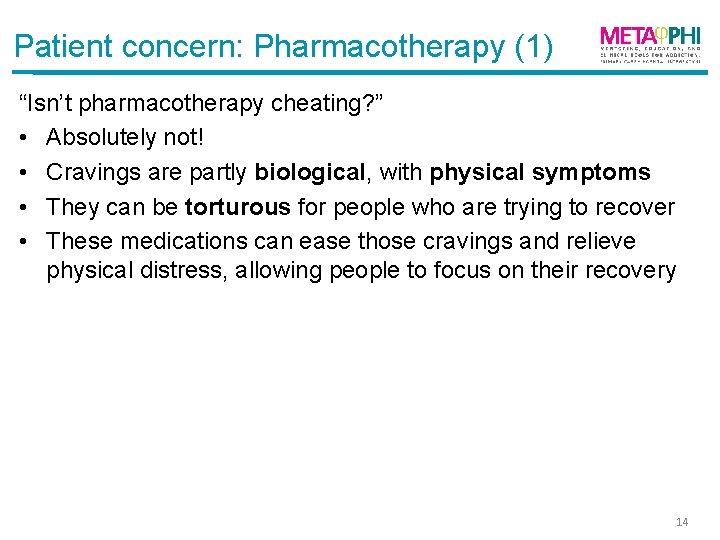 Patient concern: Pharmacotherapy (1) “Isn’t pharmacotherapy cheating? ” • Absolutely not! • Cravings are