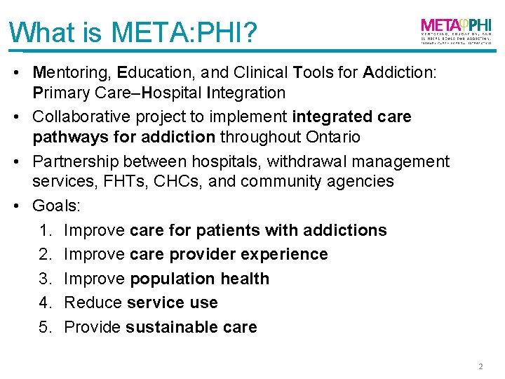What is META: PHI? • Mentoring, Education, and Clinical Tools for Addiction: Primary Care–Hospital