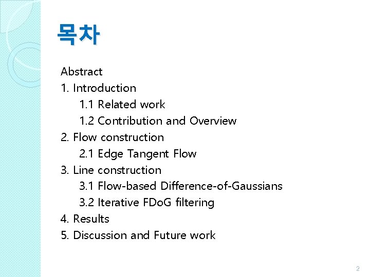 목차 Abstract 1. Introduction 1. 1 Related work 1. 2 Contribution and Overview 2.