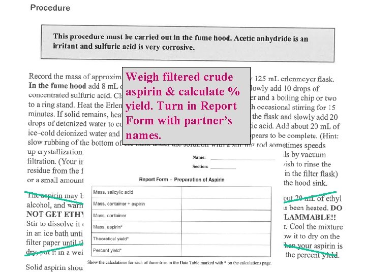  • Experiment uses acetic anhydride (C 4 H 6 O 3) Weigh filtered