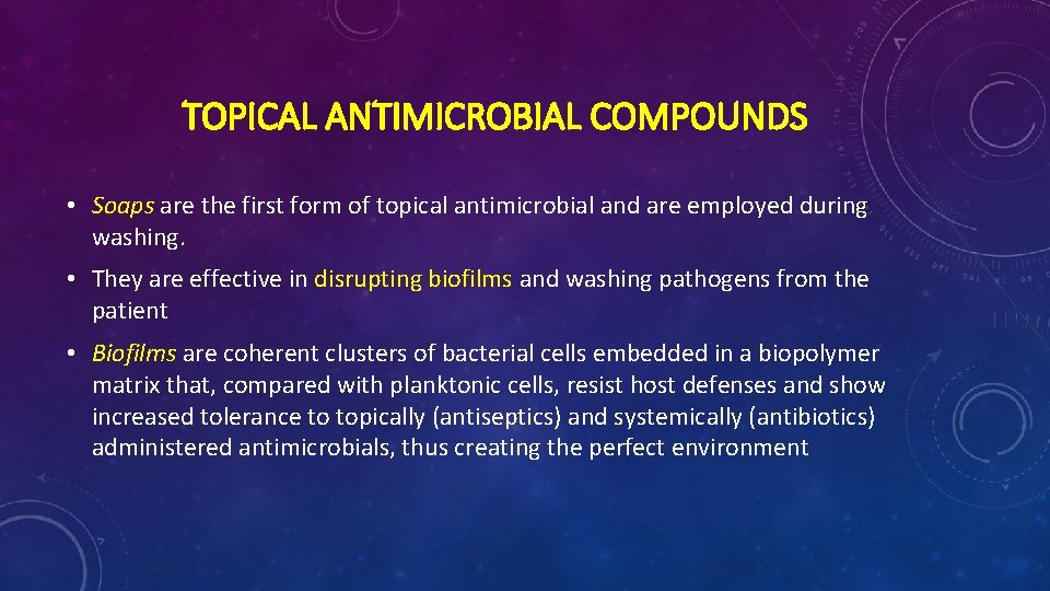 TOPICAL ANTIMICROBIAL COMPOUNDS • Soaps are the first form of topical antimicrobial and are