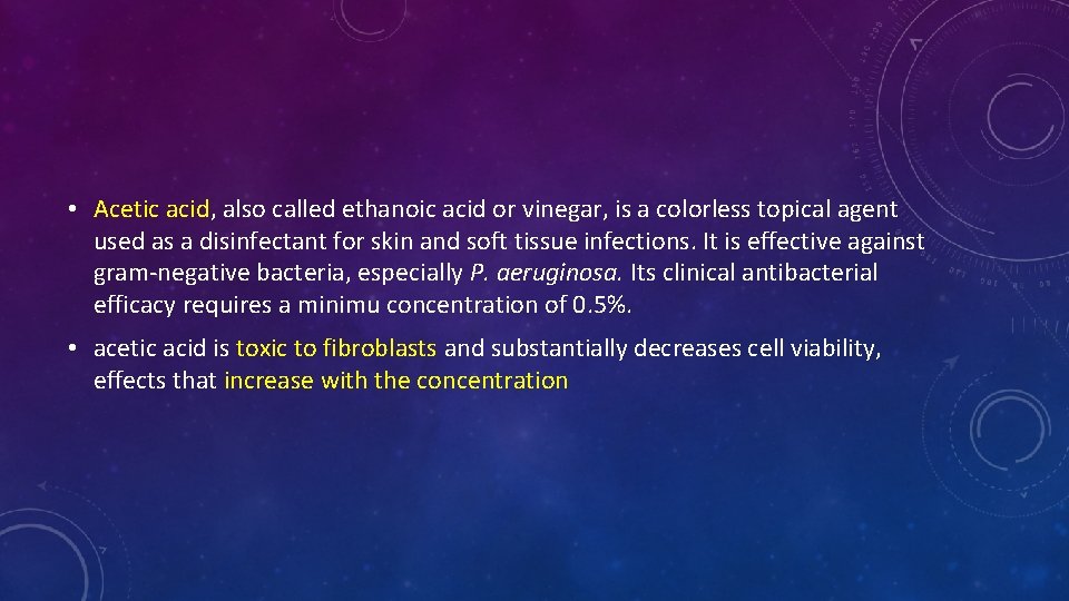• Acetic acid, also called ethanoic acid or vinegar, is a colorless topical • Acetic acid, also called ethanoic acid or vinegar, is a colorless topical