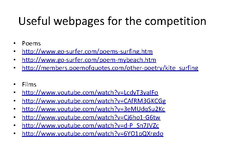 Useful webpages for the competition • • Poems http: //www. go-surfer. com/poems-surfing. htm http: