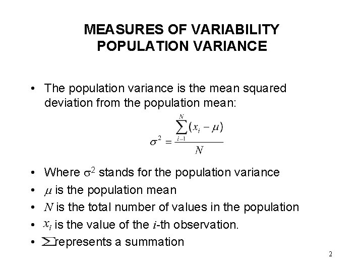 MEASURES OF VARIABILITY POPULATION VARIANCE • The population variance is the mean squared deviation MEASURES OF VARIABILITY POPULATION VARIANCE • The population variance is the mean squared deviation