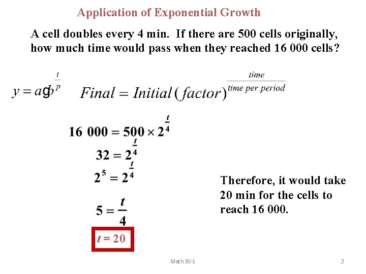 Application of Exponential Growth A cell doubles every 4 min. If there are 500