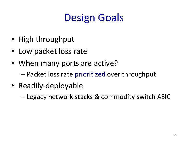 Design Goals • High throughput • Low packet loss rate • When many ports