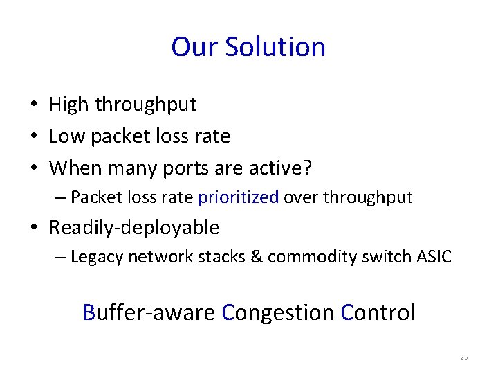 Our Solution • High throughput • Low packet loss rate • When many ports