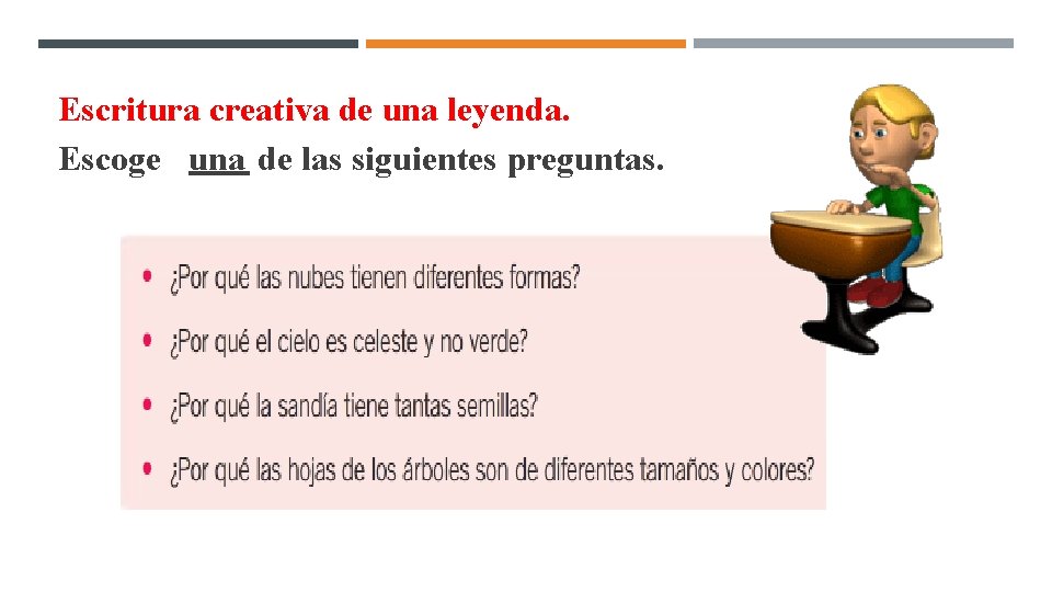 Escritura creativa de una leyenda. Escoge una de las siguientes preguntas. 