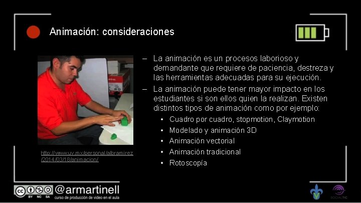Animación: consideraciones – La animación es un procesos laborioso y demandante que requiere de