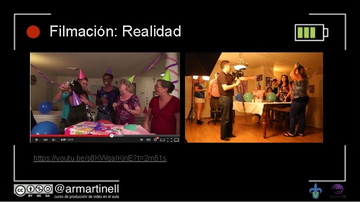 Filmación: Realidad https: //youtu. be/s 8 KWqa. IKjn. E? t=2 m 51 s 