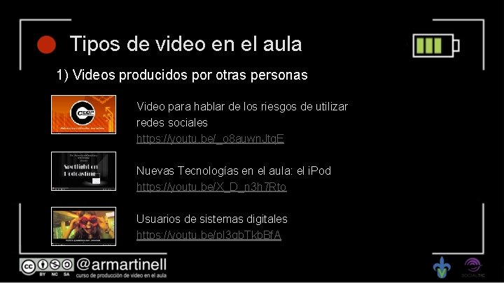 Tipos de video en el aula 1) Videos producidos por otras personas Video para