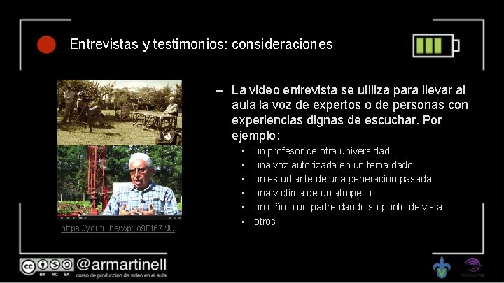 Entrevistas y testimonios: consideraciones – La video entrevista se utiliza para llevar al aula