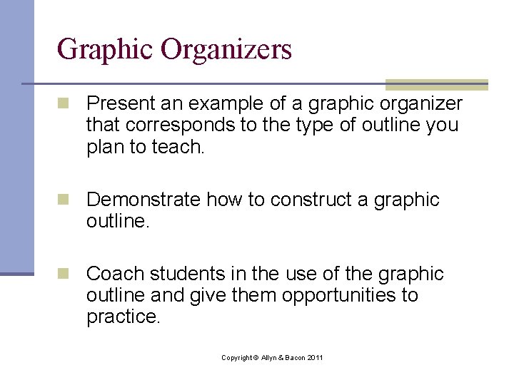 Graphic Organizers n Present an example of a graphic organizer that corresponds to the