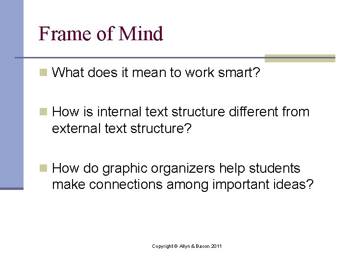 Frame of Mind n What does it mean to work smart? n How is