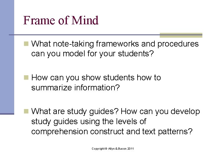 Frame of Mind n What note-taking frameworks and procedures can you model for your