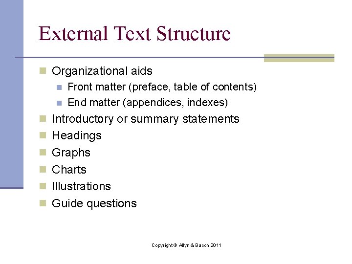 External Text Structure n Organizational aids n Front matter (preface, table of contents) n
