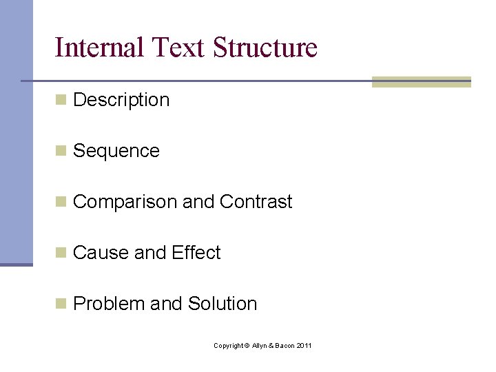 Internal Text Structure n Description n Sequence n Comparison and Contrast n Cause and