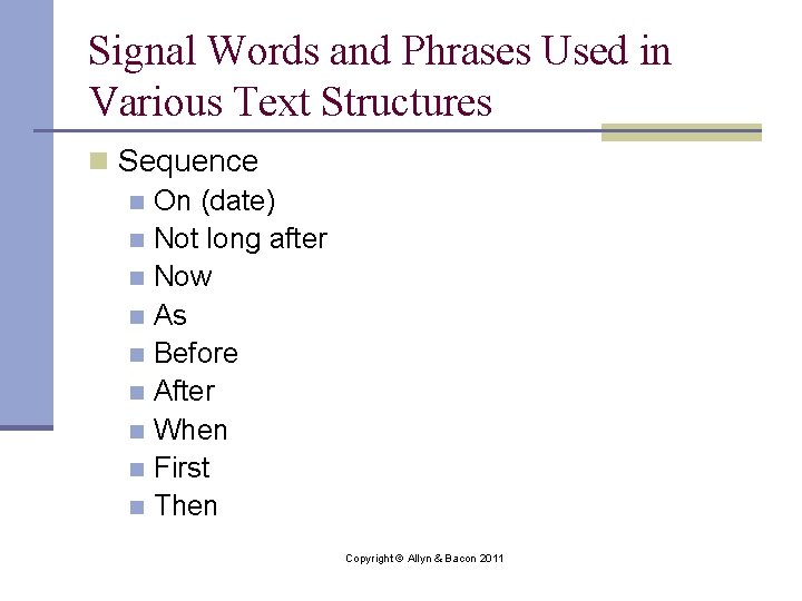 Signal Words and Phrases Used in Various Text Structures n Sequence n On (date)