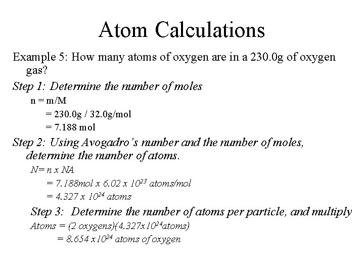 Atom Calculations Example 5: How many atoms of oxygen are in a 230. 0