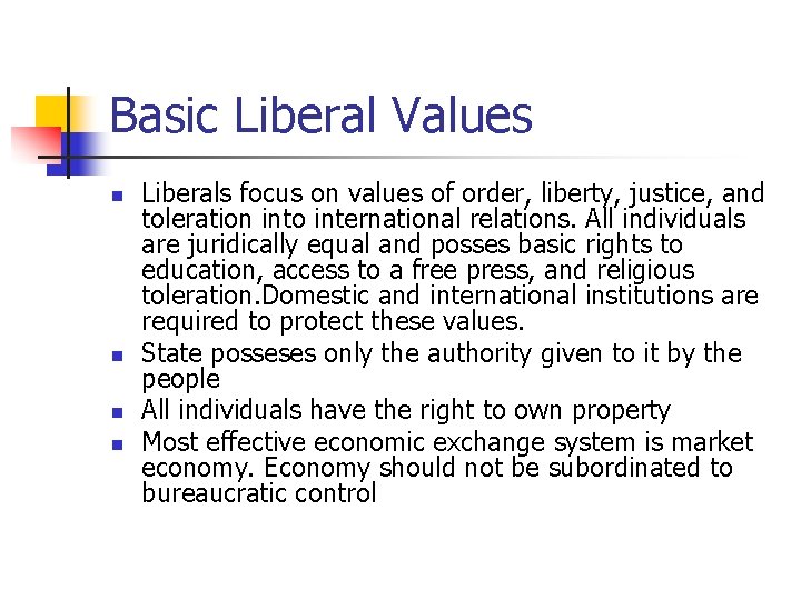 Basic Liberal Values n n Liberals focus on values of order, liberty, justice, and