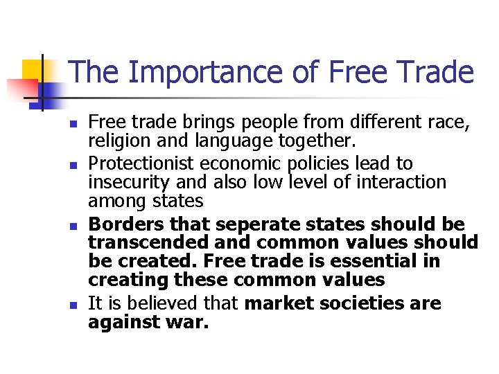 The Importance of Free Trade n n Free trade brings people from different race,