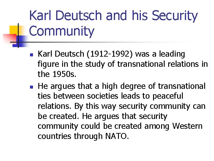 Karl Deutsch and his Security Community n n Karl Deutsch (1912 -1992) was a