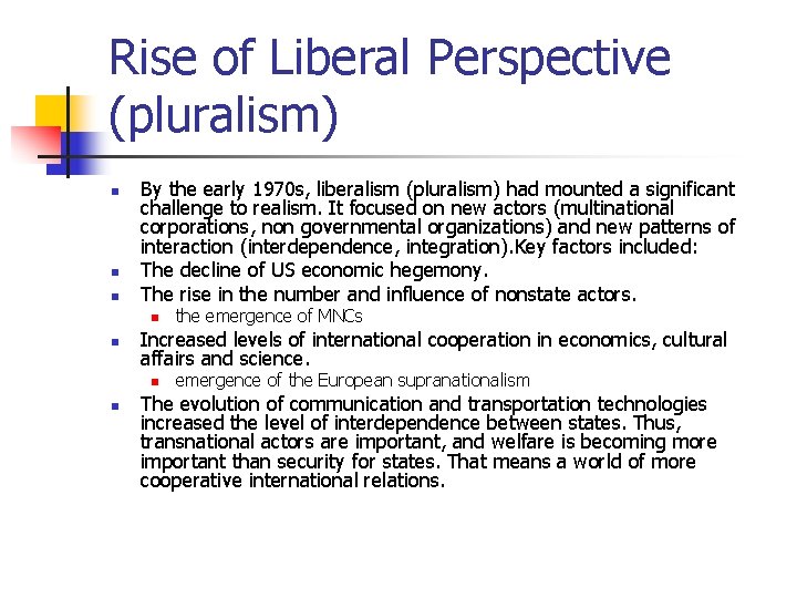 Rise of Liberal Perspective (pluralism) n n n By the early 1970 s, liberalism