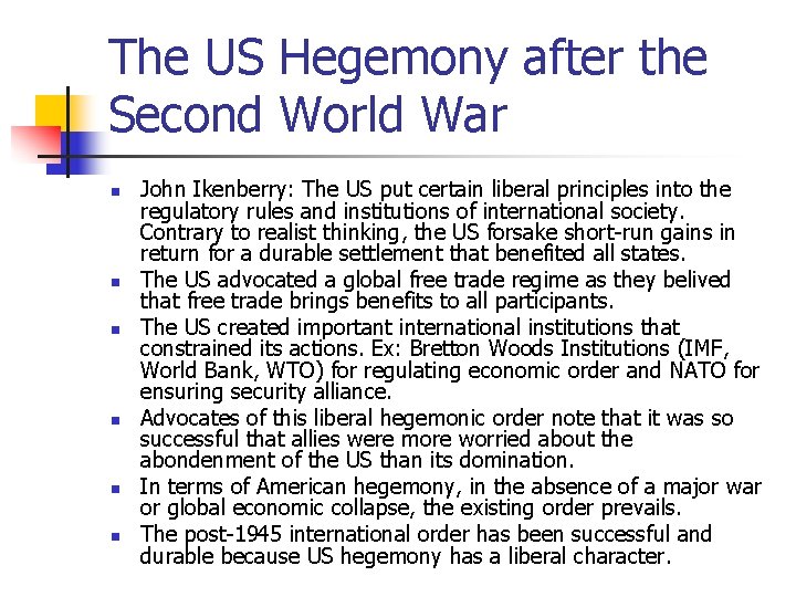 The US Hegemony after the Second World War n n n John Ikenberry: The
