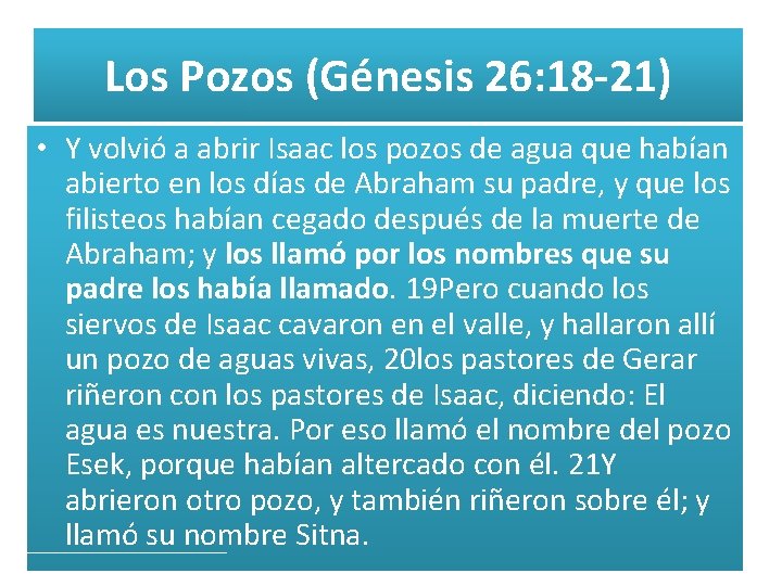 Los Pozos (Génesis 26: 18 -21) • Y volvió a abrir Isaac los pozos