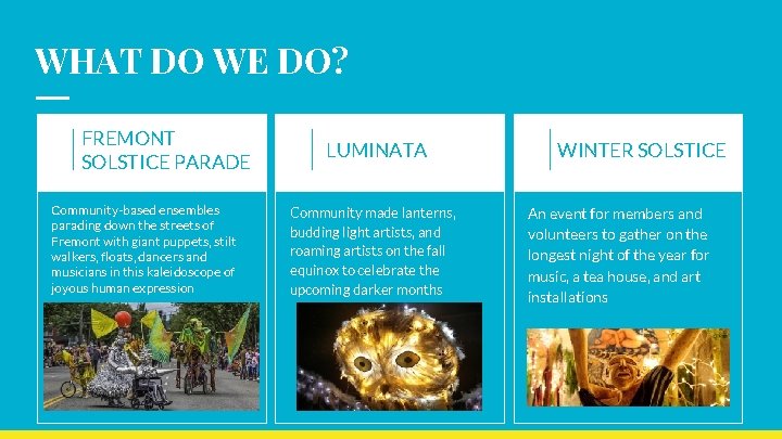 WHAT DO WE DO? FREMONT SOLSTICE PARADE Community-based ensembles parading down the streets of