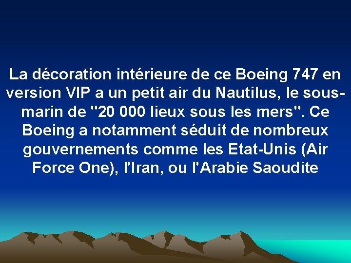 La décoration intérieure de ce Boeing 747 en version VIP a un petit air