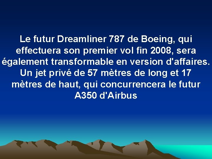 Le futur Dreamliner 787 de Boeing, qui effectuera son premier vol fin 2008, sera