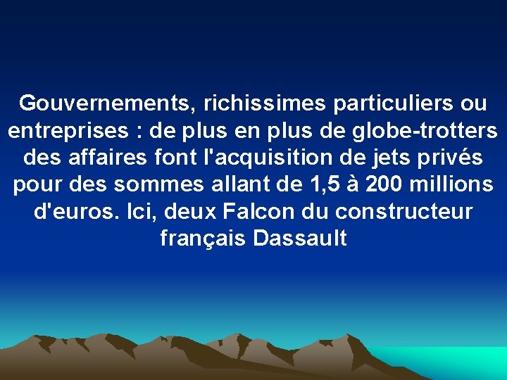 Gouvernements, richissimes particuliers ou entreprises : de plus en plus de globe-trotters des affaires