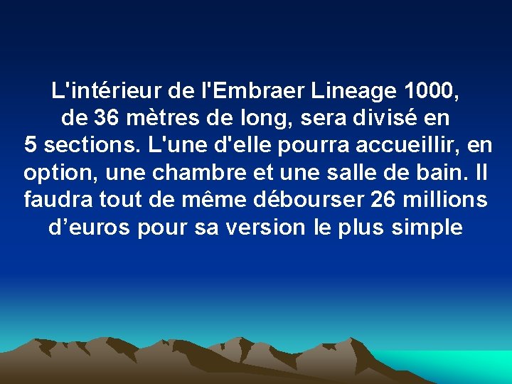 L'intérieur de l'Embraer Lineage 1000, de 36 mètres de long, sera divisé en 5
