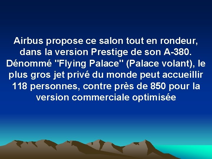 Airbus propose ce salon tout en rondeur, dans la version Prestige de son A-380.