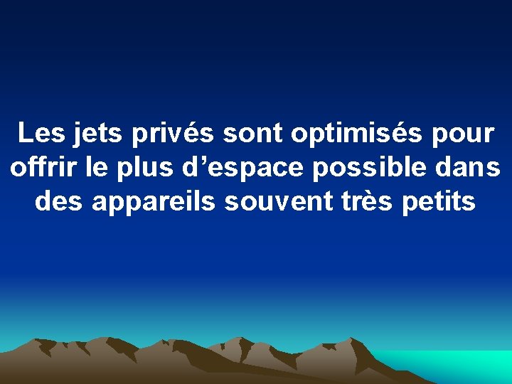 Les jets privés sont optimisés pour offrir le plus d’espace possible dans des appareils