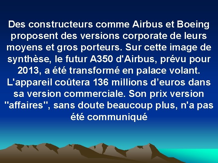 Des constructeurs comme Airbus et Boeing proposent des versions corporate de leurs moyens et