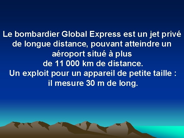 Le bombardier Global Express est un jet privé de longue distance, pouvant atteindre un