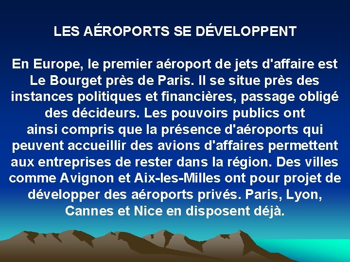 LES AÉROPORTS SE DÉVELOPPENT En Europe, le premier aéroport de jets d'affaire est Le