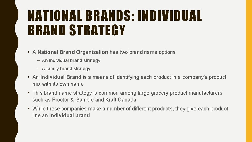NATIONAL BRANDS: INDIVIDUAL BRAND STRATEGY • A National Brand Organization has two brand name