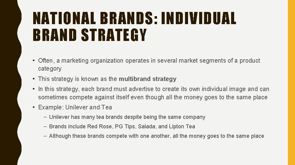 NATIONAL BRANDS: INDIVIDUAL BRAND STRATEGY • Often, a marketing organization operates in several market